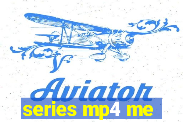 series mp4 me